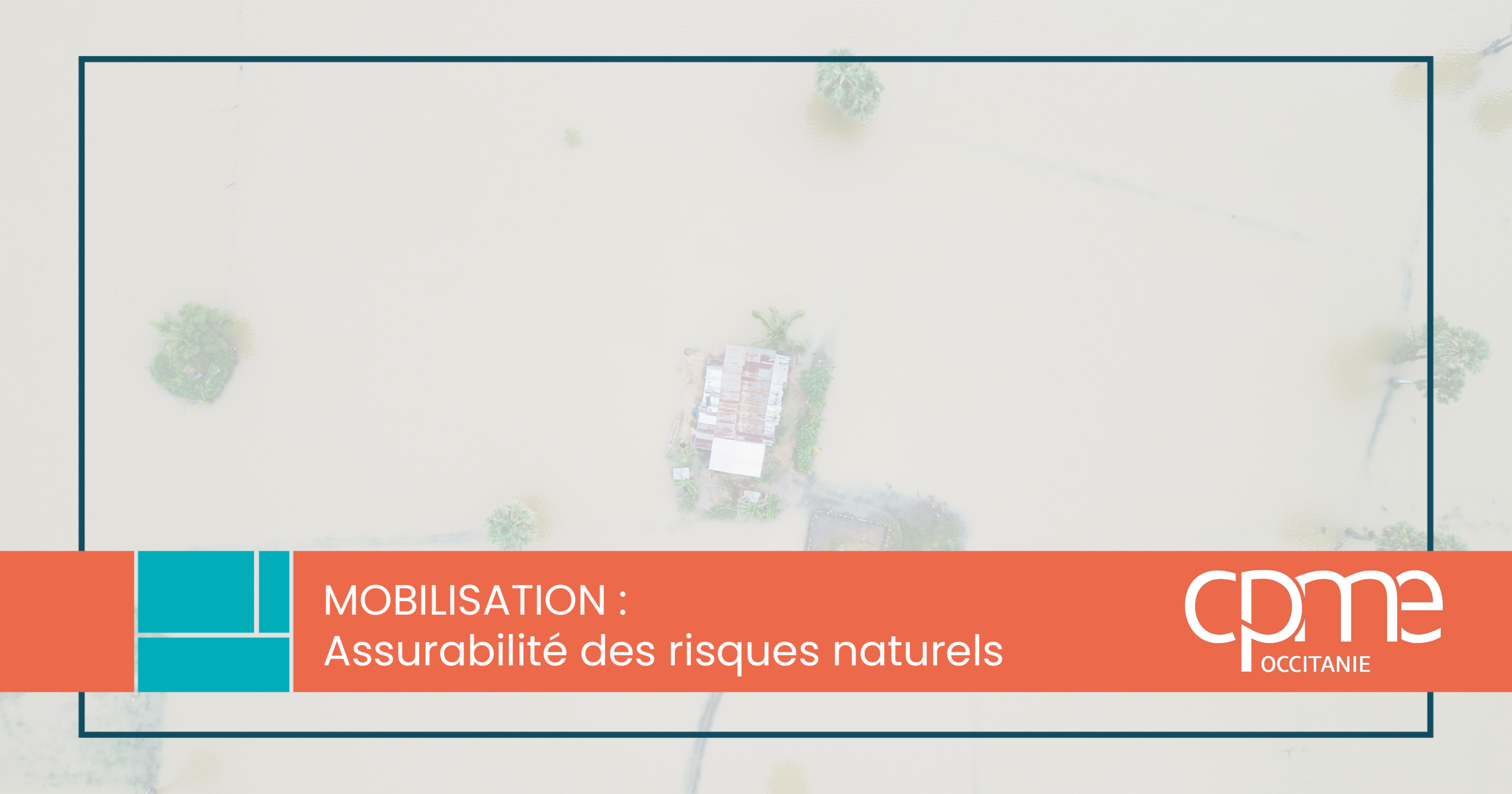 Lire la suite à propos de l’article Assurance aux risques naturels : la CPME est mobilisée